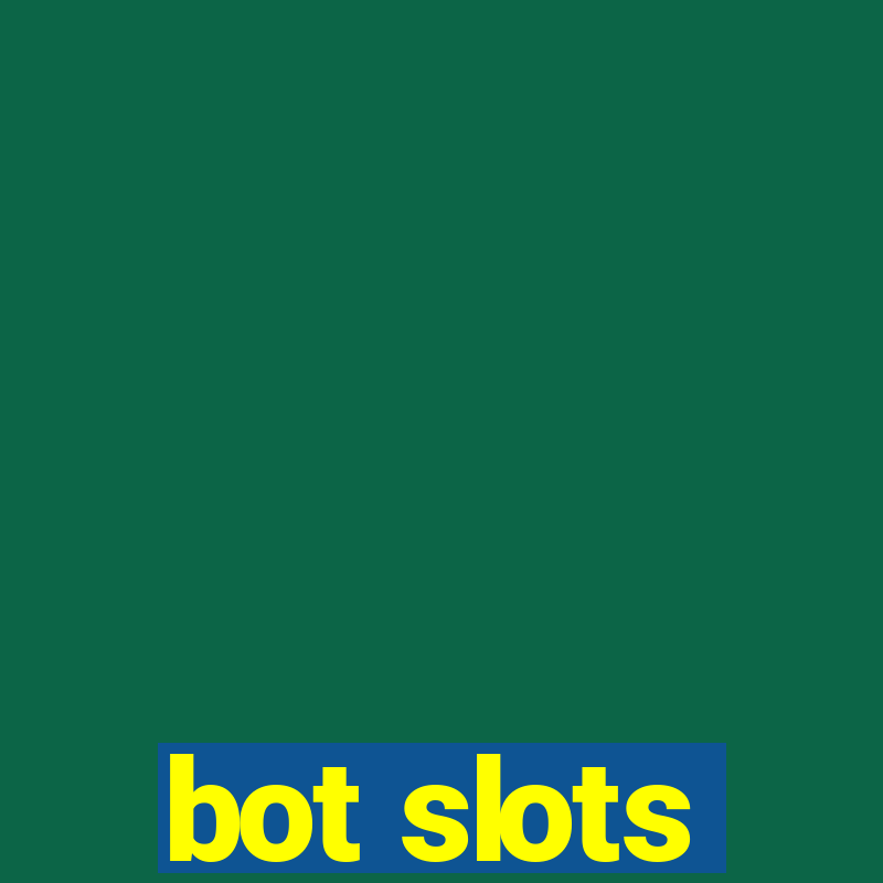 bot slots