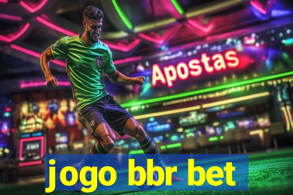 jogo bbr bet