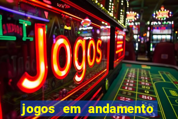 jogos em andamento ao vivo