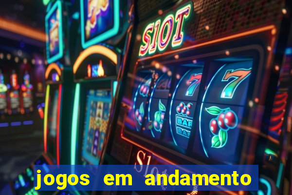 jogos em andamento ao vivo