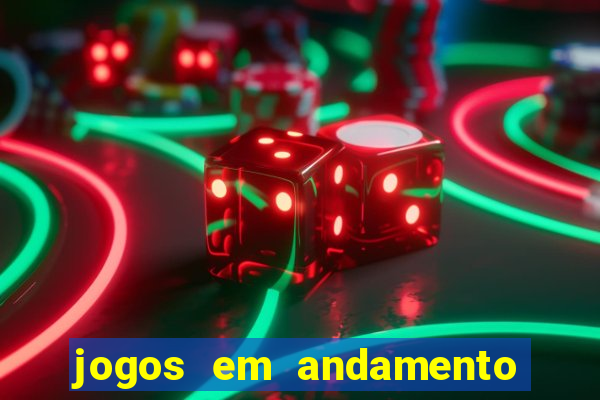 jogos em andamento ao vivo