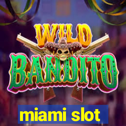 miami slot