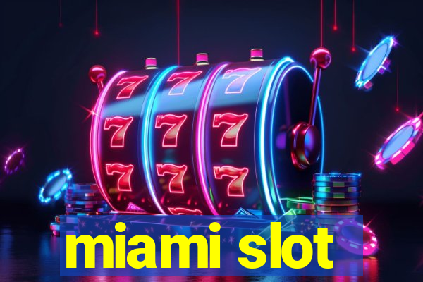 miami slot