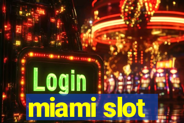 miami slot