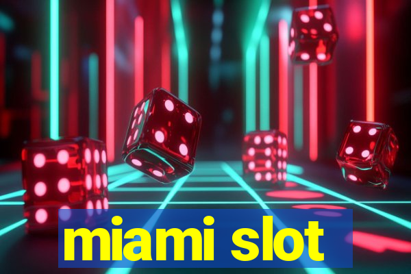 miami slot