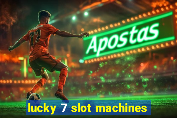 lucky 7 slot machines