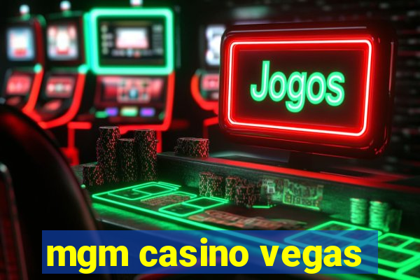 mgm casino vegas