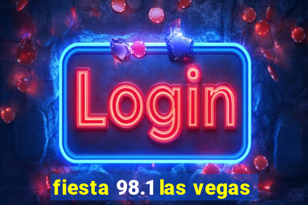 fiesta 98.1 las vegas