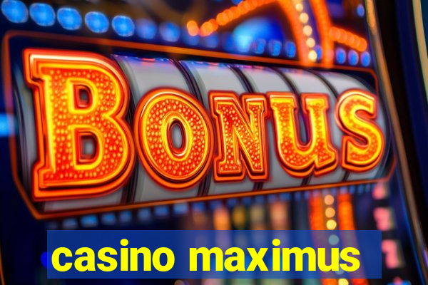 casino maximus