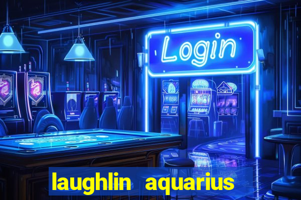 laughlin aquarius casino resort