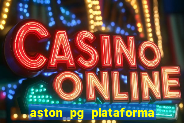 aston pg plataforma de jogos