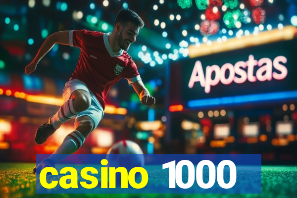 casino 1000