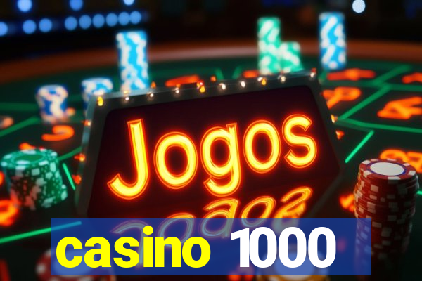 casino 1000