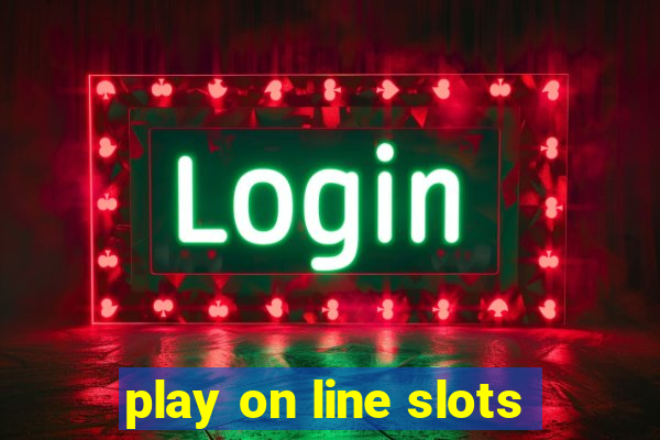 play on line slots