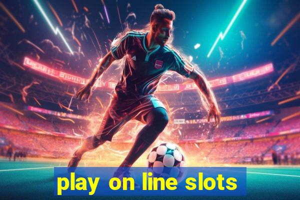 play on line slots