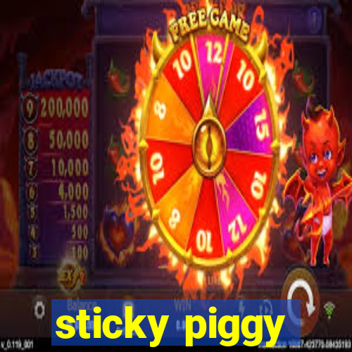 sticky piggy