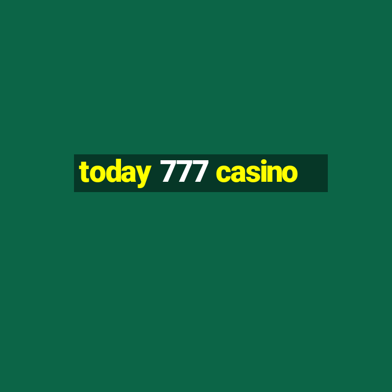 today 777 casino