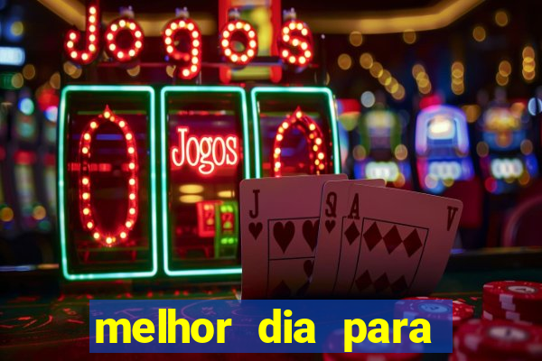 melhor dia para jogar fortune tiger