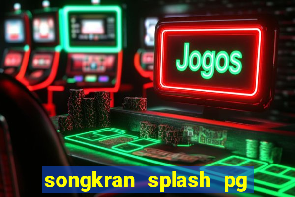 songkran splash pg slot demo