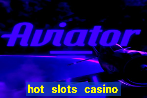 hot slots casino no deposit bonus