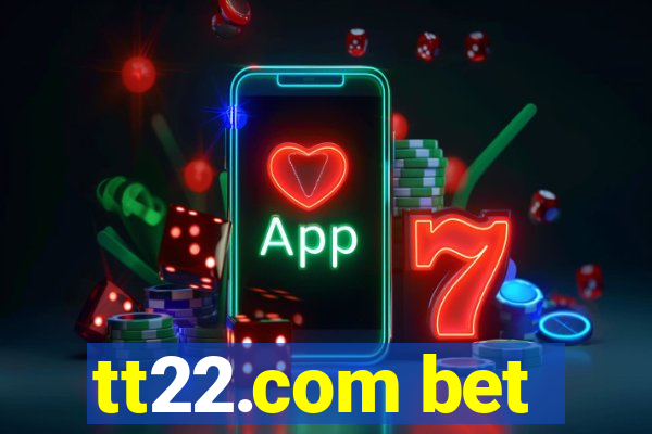 tt22.com bet