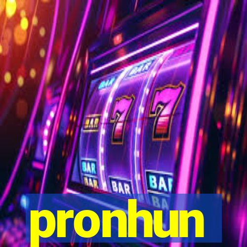 pronhun