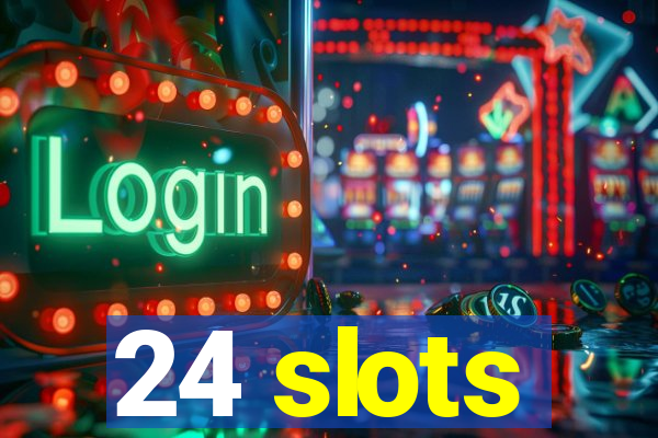 24 slots