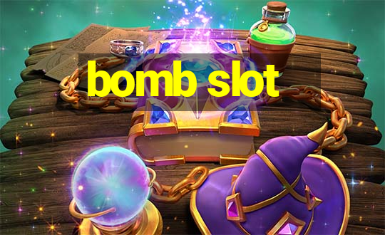 bomb slot