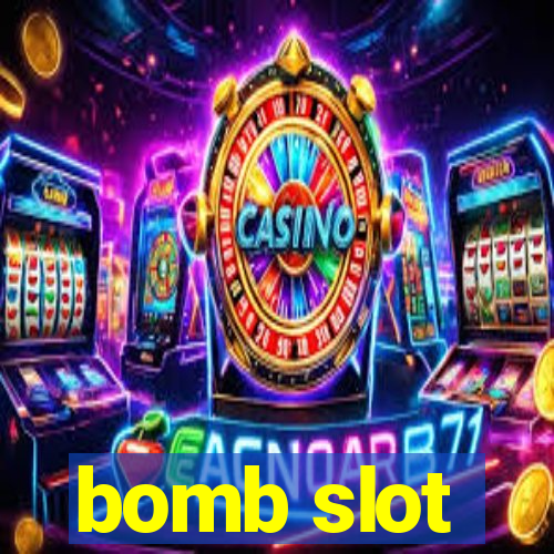 bomb slot