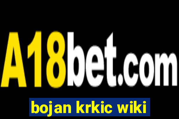 bojan krkic wiki