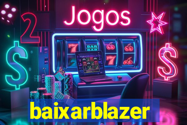 baixarblazer