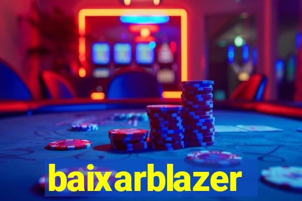 baixarblazer