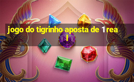 jogo do tigrinho aposta de 1 real