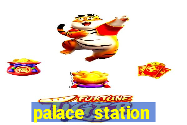 palace station hotel & casino