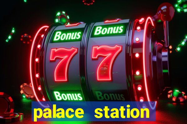 palace station hotel & casino