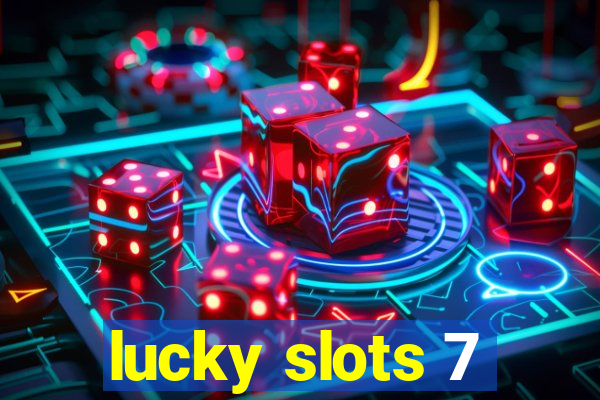 lucky slots 7