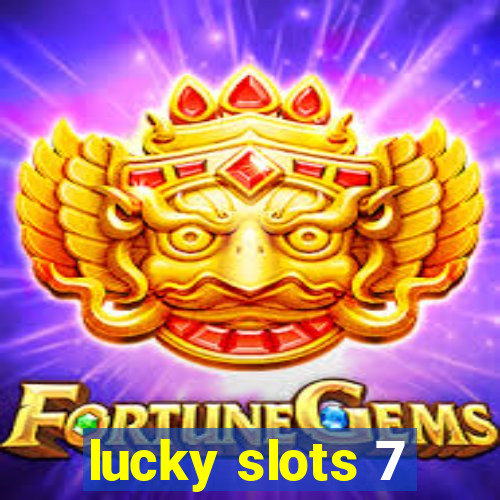 lucky slots 7