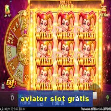 aviator slot grátis