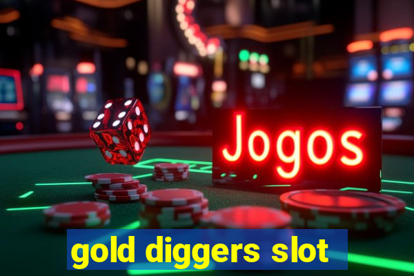 gold diggers slot