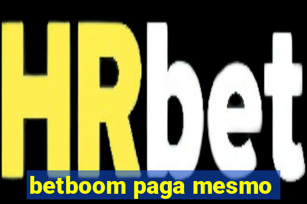 betboom paga mesmo