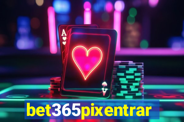 bet365pixentrar