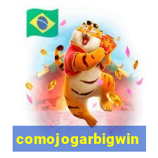 comojogarbigwin