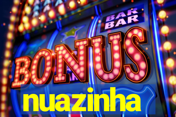 nuazinha