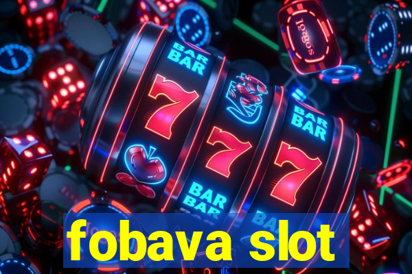 fobava slot