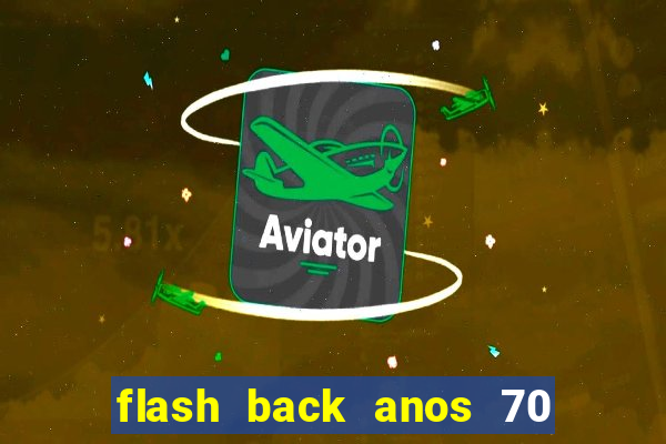 flash back anos 70 80 90 download gratis