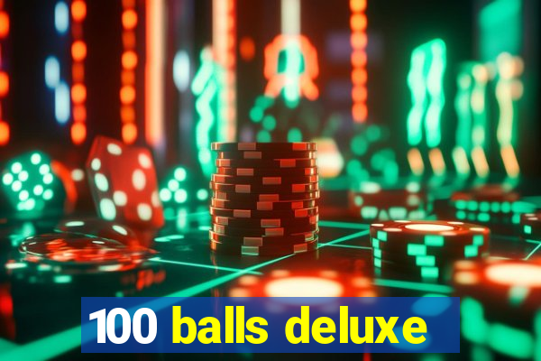 100 balls deluxe