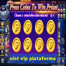 slot vip plataforma