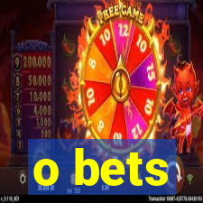 o bets