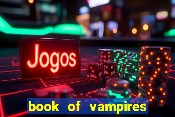 book of vampires slot free play