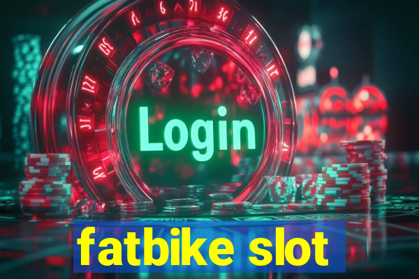 fatbike slot